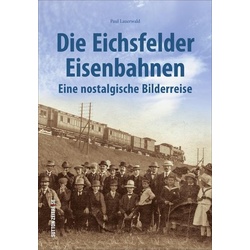 Die Eichsfelder Eisenbahnen als Buch von Paul Lauerwald
