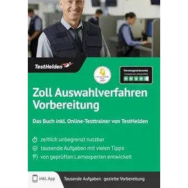 testhelden Zoll Auswahlverfahren Vorbereitung: Das Buch inkl. Online-Testtrainer von TestHelden