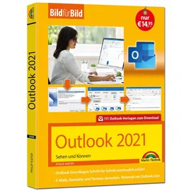 Markt + Technik Outlook 2021 Bild für Bild erklärt. Komplett in Farbe. Outlook Grundlagen Schritt für Schritt: - ideal für Einsteiger, Umsteiger und auch Senioren