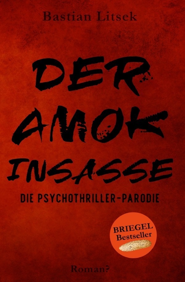 Die Psychothriller Parodie Trilogie / Der Amok-Insasse: Die Psychothriller Parodie - Bastian Litsek  Kartoniert (TB)