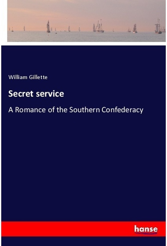 Secret Service - William Gillette, Kartoniert (TB)