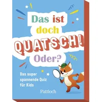 Pattloch Das ist doch Quatsch! Oder?