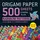 Tuttle Publishing Origami Paper 500 sheets Rainbow Patterns 6 inch (15 cm)