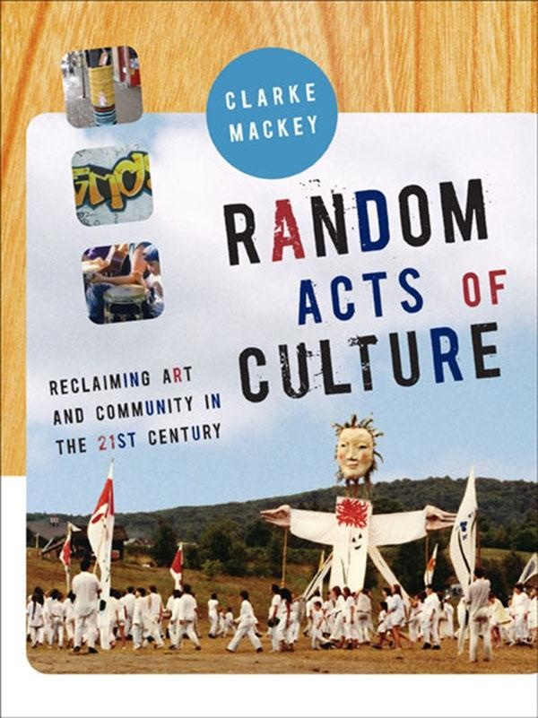 Random Acts of Culture: eBook von Clarke Mackey