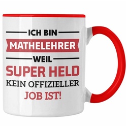 Trendation Tasse Trendation – Mathelehrer Tasse Mathematiker Tassen mit Spruch Lustig Kaffeetasse Geschenk Superheld rot
