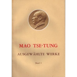 Ausgewählte Werke / Mao Tse-Tung Ausgewählte Werke Band I.
