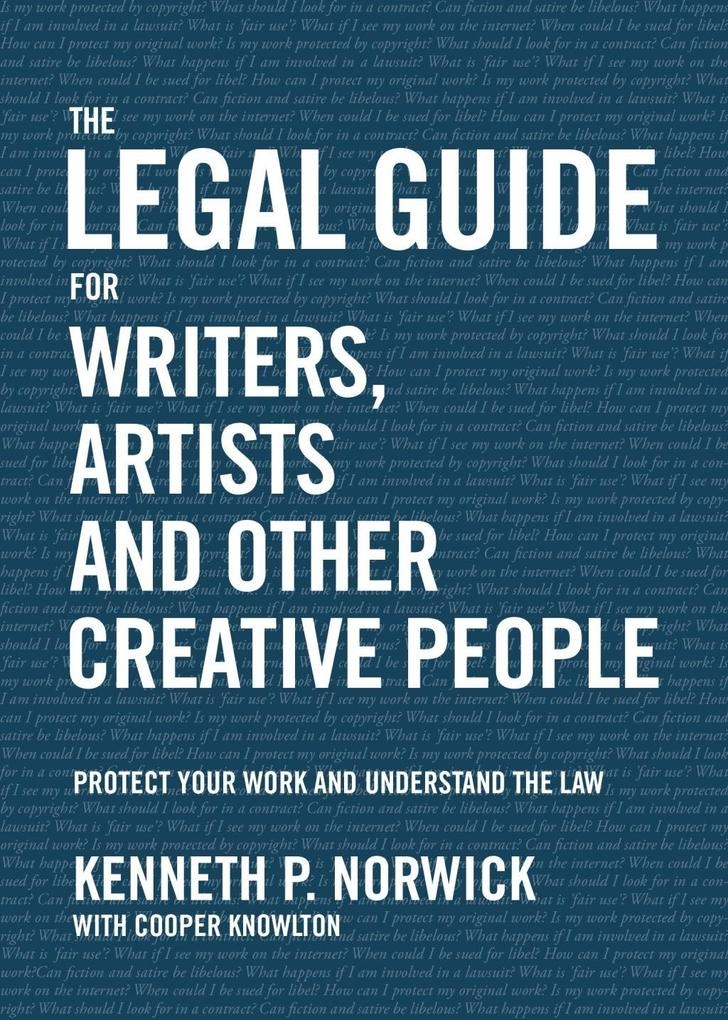 The Legal Guide for Writers Artists and Other Creative People: eBook von Kenneth P. Norwick