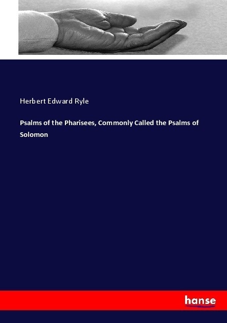 Psalms Of The Pharisees  Commonly Called The Psalms Of Solomon - Herbert Edward Ryle  Kartoniert (TB)