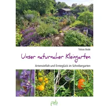Pala- Verlag GmbH Unser naturnaher Kleingarten