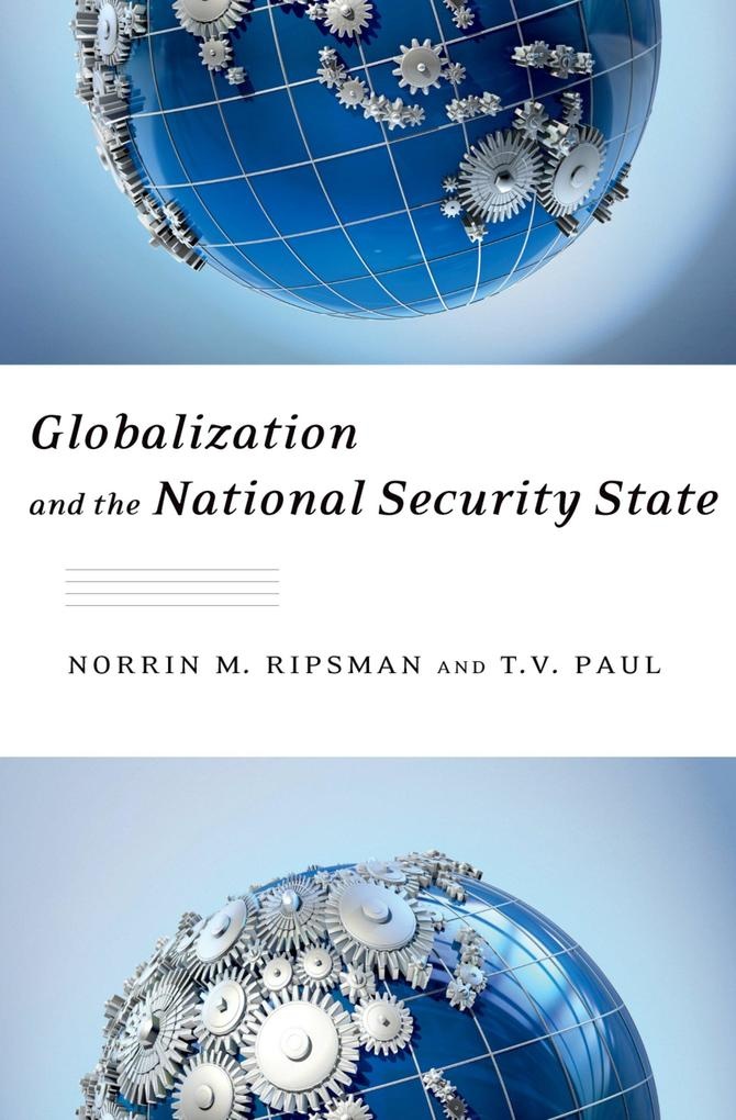 Globalization and the National Security State: eBook von Norrin M. Ripsman/ T. V. Paul