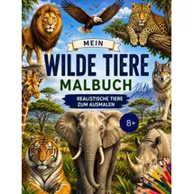 Independently published Wilde Tiere Malbuch 67 St. Realistische Tierwelt