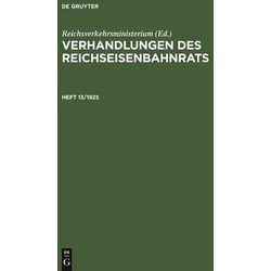 Verhandlungen des Reichseisenbahnrats / Verhandlungen des Reichseisenbahnrats. Heft 13/1925