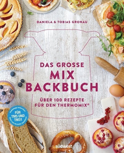 Das Große Mix-Backbuch - Daniela Gronau-Ratzeck  Tobias Gronau  Gebunden