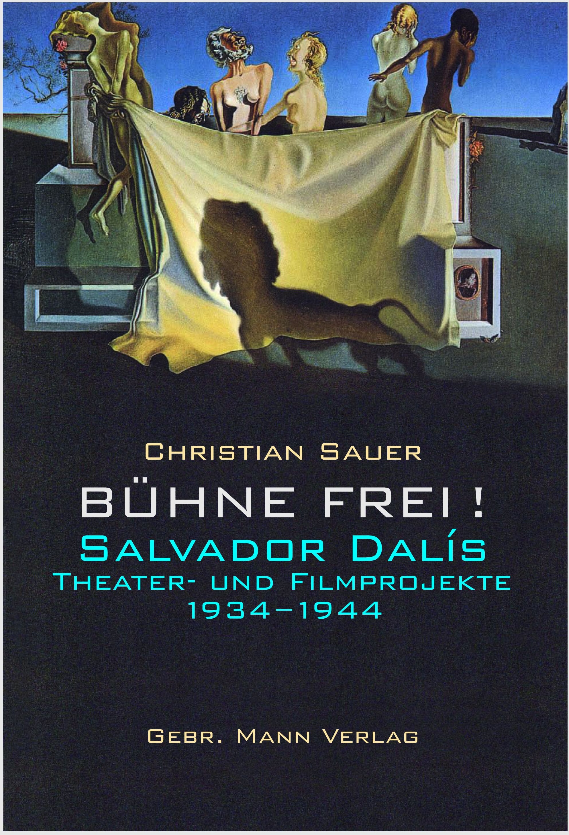 Bühne frei! Salvador Dalís Theater- und Filmprojekte 1934 -1944, Sachbücher von Christian Sauer