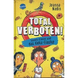 Unsere Klasse und das Keks-Fiasko - Total verboten! (Bd. 1)