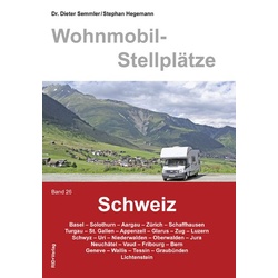 Wohnmobil-Stellplätze Schweiz Band 26