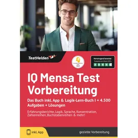 testhelden / eheroes IQ Mensa Test Vorbereitung 2025: Das Buch inkl. App & Logik-Lern-Buch I + 4.500 Aufgaben + Lösungen I Erfahrungsberichte, Logik, Sprache, Konzentration, Zahlenreihen, Buchstabenreihen & mehr!