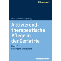 Aktivierend-therapeutische Pflege in der Geriatrie Buch 1 St