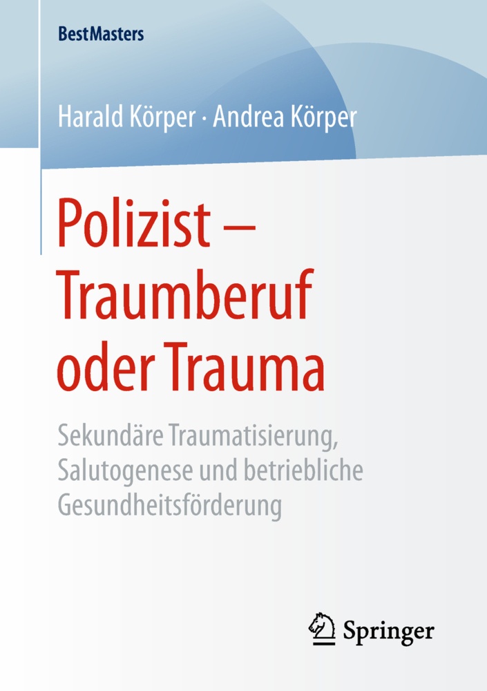 Polizist - Traumberuf Oder Trauma - Harald Körper  Andrea Körper  Kartoniert (TB)