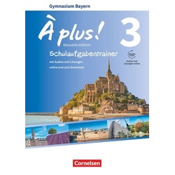 À plus! - Nouvelle édition - Bayern - Band 3 - Schulaufgabentrainer mit Audios und Lösungen online