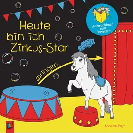 Verlag An der Ruhr Heute bin ich Zirkus-Star (Mitmachbuch zum Bewegen)