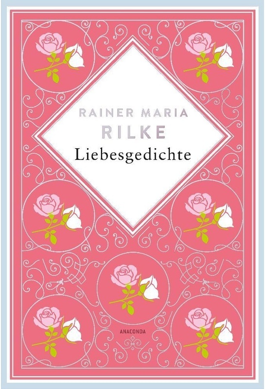 Rainer Maria Rilke, Liebesgedichte. Schmuckausgabe Mit Silberprägung - Rainer Maria Rilke, Gebunden