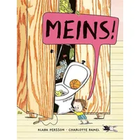 Carl Hanser Verlag Meins! von Klara Persson/ Charlotte Ramel