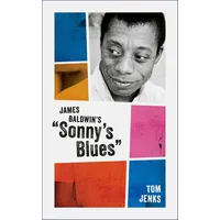 Oxford University Press James Baldwin's 'Sonny's Blues' (My Reading)