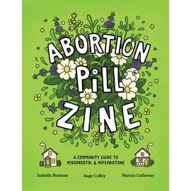 Silver Sprocket Abortion Pill Zine: A Community Guide to Misoprostol & Mifepristone
