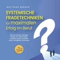 Psiana Verlag Systemische Fragetechniken für maximalen Erfolg im Beruf:
