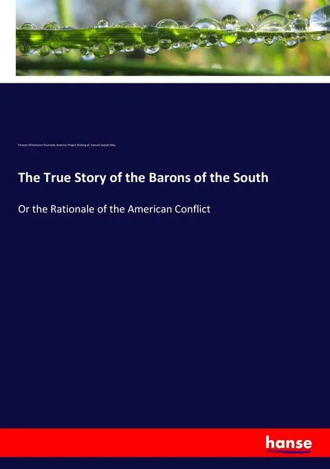 The True Story of the Barons of the South: Buch von Elhanan Winchester Reynolds/ America Project Making of/ Samuel Joseph May