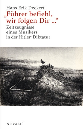Führer Befiehl  Wir Folgen Dir ... - Hans Erik Deckert  Taschenbuch