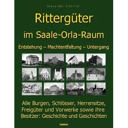 Die Geschichte der Rittergüter im Saale-Orla- und Wisenta-Raum