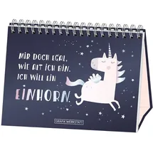 Grafik-Werkstatt Mir doch egal, wie alt ich bin. Ich will ein Einhorn.: