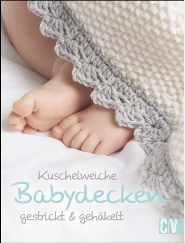 Kuschelweiche Babydecken Gestrickt & Gehäkelt, Kartoniert (TB)