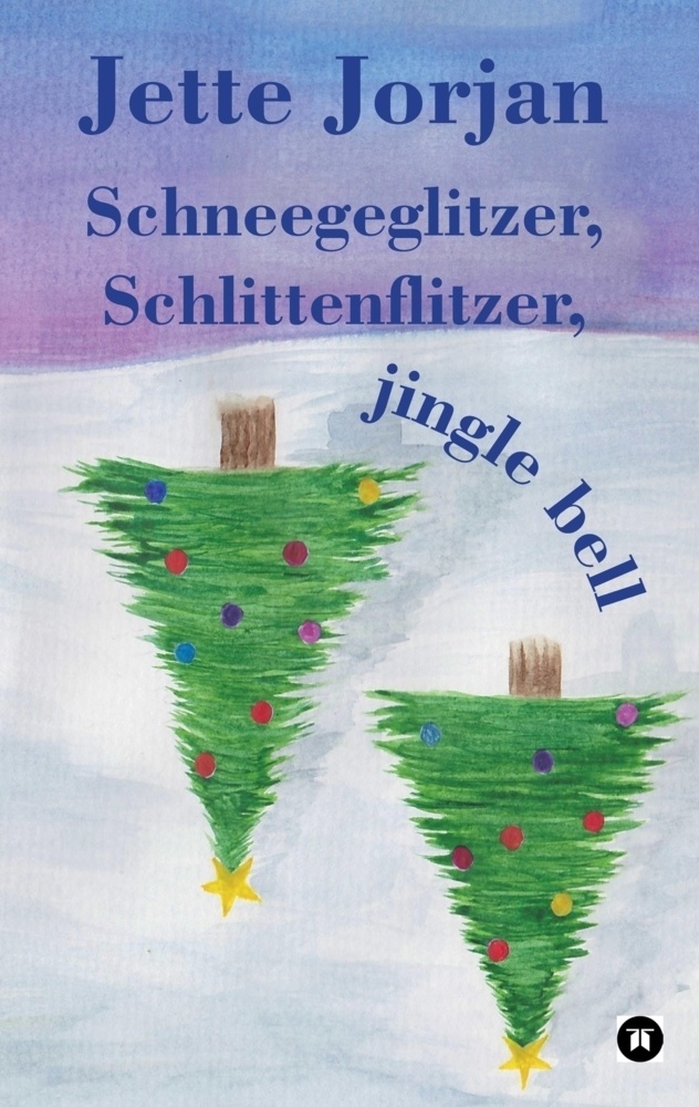 Schneegeglitzer  Schlittenflitzer  Jingle Bell - Jette Jorjan  Kartoniert (TB)