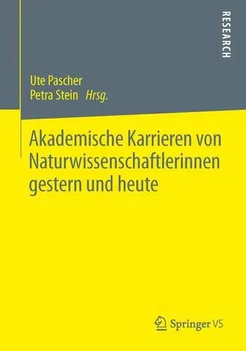 Preisvergleich Produktbild Akademische Karrieren von Naturwissenschaftlerinnen gestern und heute