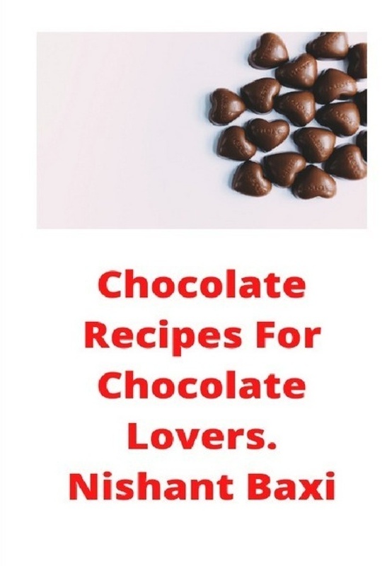 Chocolate Recipes For Chocolate Lovers - Nishant Baxi, Kartoniert (TB)
