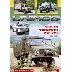 Unimog - Militär- und Polizeifahrzeuge 1950-2016 Band 1