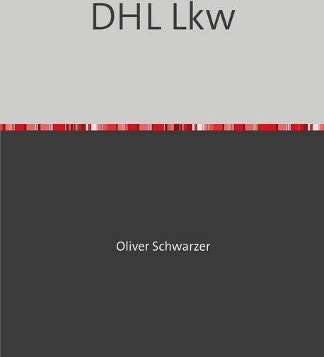 Dhl Lkw - Oliver Schwarzer  Kartoniert (TB)