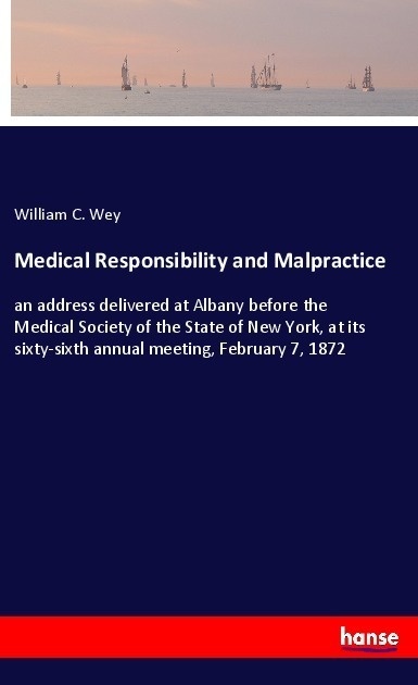 Medical Responsibility And Malpractice - William C. Wey  Kartoniert (TB)