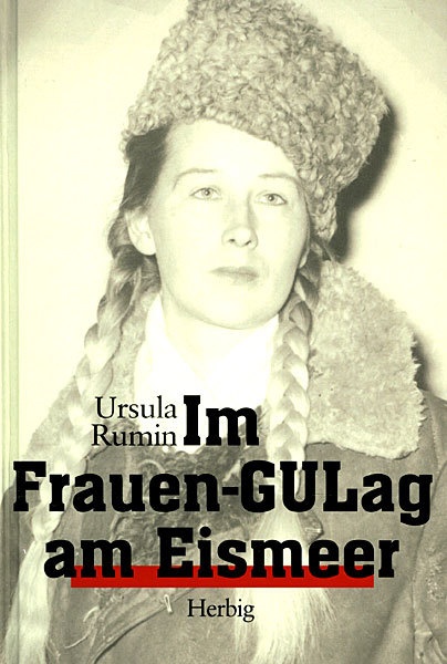 Im Frauen-Gulag Am Eismeer - Ursula Rumin  Gebunden