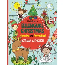 Independently published Children's Bilingual Christmas Colouring and Activity Book English & German: Weihnachten Malbuch und Aktivitätenheft für Kinder ab 4 Jahren Englisch & ... German Bilingual Books for Kids (ages 3-8))