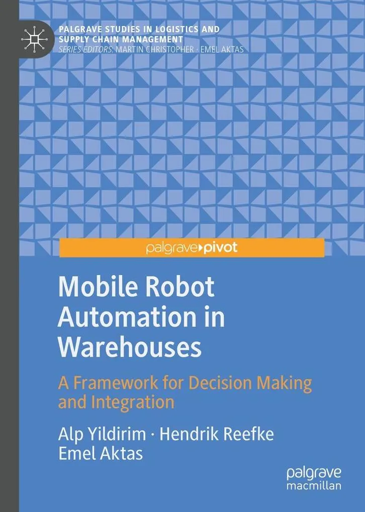 Mobile Robot Automation in Warehouses: eBook von Alp Yildirim/ Hendrik Reefke/ Emel Aktas