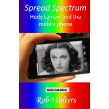 BookSurge Publishing Spread Spectrum: Hedy Lamarr and the mobile phone