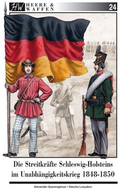Die Streitkräfte Schleswig-Holsteins Im Unabhängigkeitskrieg 1848-1850 - Alexander Querengässer  Sascha Lunyakov  Kartoniert (TB)
