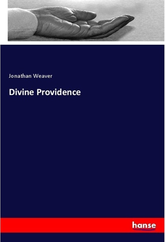 Divine Providence - Jonathan Weaver, Kartoniert (TB)