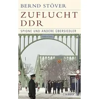 C.H. Beck Verlag Zuflucht DDR Spione und andere Übersiedler