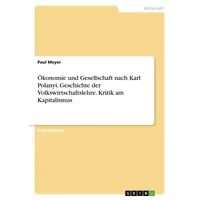 GRIN Verlag Ökonomie und Gesellschaft nach Karl Polanyi. Geschichte