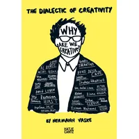 Hatje Cantz Verlag GmbH The Dialectic of Creativity